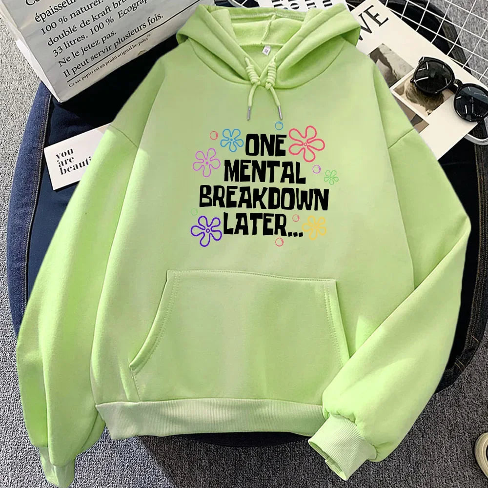 Winter Girls Hoodies One Mental Breakdown Later Letter Graphic Sweatshirts Women Clothes Sudaderas Casual Long Sleeve Hoodie
