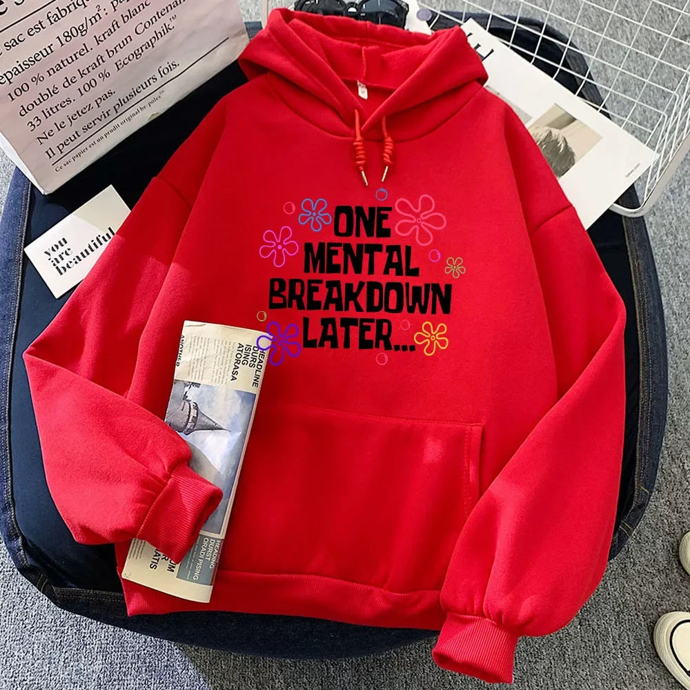 Winter Girls Hoodies One Mental Breakdown Later Letter Graphic Sweatshirts Women Clothes Sudaderas Casual Long Sleeve Hoodie