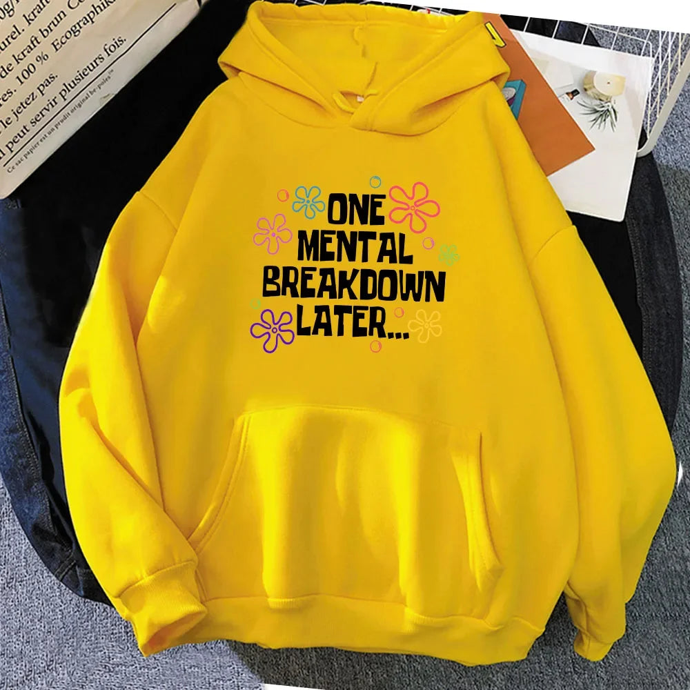 Winter Girls Hoodies One Mental Breakdown Later Letter Graphic Sweatshirts Women Clothes Sudaderas Casual Long Sleeve Hoodie